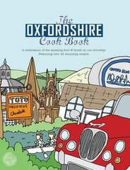 Oxfordshire Cook Book: Celebrating the Amazing Food & Drink on Our Doorstep kaina ir informacija | Receptų knygos | pigu.lt