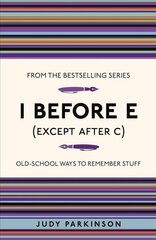 I Before E (Except After C): Old-School Ways to Remember Stuff kaina ir informacija | Enciklopedijos ir žinynai | pigu.lt