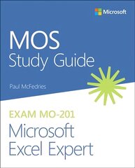MOS Study Guide for Microsoft Excel Expert Exam MO-201 цена и информация | Книги по экономике | pigu.lt