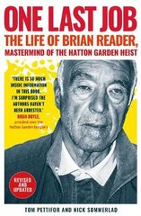 One Last Job: The man behind the Hatton Garden heist 2nd Revised edition kaina ir informacija | Biografijos, autobiografijos, memuarai | pigu.lt