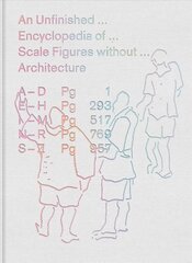 Unfinished Encyclopedia of Scale Figures without Architecture цена и информация | Книги об архитектуре | pigu.lt