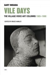 Vile Days - The Village Voice Art Columns, 1985-1988: The Village Voice Art Columns, 1985-1988 kaina ir informacija | Knygos apie meną | pigu.lt