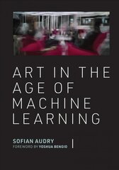 Art in the Age of Machine Learning цена и информация | Книги об искусстве | pigu.lt