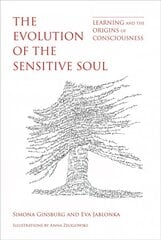 Evolution of the Sensitive Soul: Learning and the Origins of Consciousness kaina ir informacija | Socialinių mokslų knygos | pigu.lt