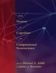 From Neuron to Cognition via Computational Neuroscience kaina ir informacija | Ekonomikos knygos | pigu.lt
