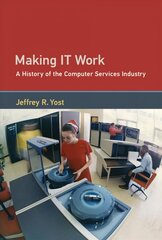 Making IT Work: A History of the Computer Services Industry цена и информация | Книги по социальным наукам | pigu.lt