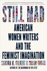 Still Mad: American Women Writers and the Feminist Imagination kaina ir informacija | Socialinių mokslų knygos | pigu.lt