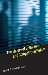 Theory of Collusion and Competition Policy kaina ir informacija | Ekonomikos knygos | pigu.lt