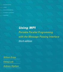 Using MPI: Portable Parallel Programming with the Message-Passing Interface third edition kaina ir informacija | Ekonomikos knygos | pigu.lt