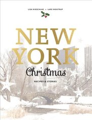 New York Christmas: Recipes and stories kaina ir informacija | Receptų knygos | pigu.lt