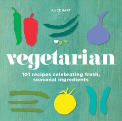 Vegetarian: 101 recipes celebrating fresh, seasonal ingredients kaina ir informacija | Receptų knygos | pigu.lt