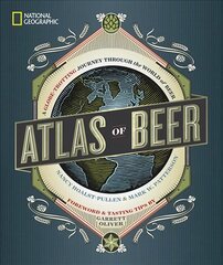 Atlas of Beer: A Globe-Trotting Journey Through the World of Beer kaina ir informacija | Receptų knygos | pigu.lt