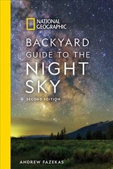 National Geographic Backyard Guide to the Night Sky: 2nd Edition kaina ir informacija | Knygos paaugliams ir jaunimui | pigu.lt