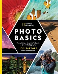 National Geographic Photo Basics: The Ultimate Beginner's Guide to Great Photography цена и информация | Книги по фотографии | pigu.lt