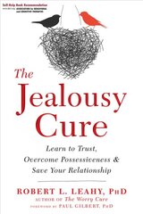 Jealousy Cure: Learn to Trust, Overcome Possessiveness, and Save Your Relationship kaina ir informacija | Saviugdos knygos | pigu.lt