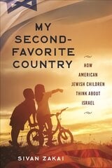 My Second-Favorite Country: How American Jewish Children Think About Israel kaina ir informacija | Dvasinės knygos | pigu.lt