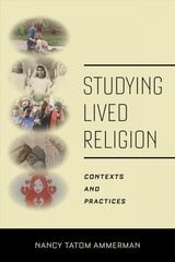 Studying Lived Religion: Contexts and Practices kaina ir informacija | Dvasinės knygos | pigu.lt