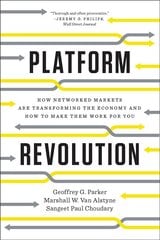Platform Revolution: How Networked Markets Are Transforming the Economy and How to Make Them Work for You kaina ir informacija | Ekonomikos knygos | pigu.lt