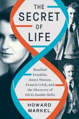 Secret of Life: Rosalind Franklin, James Watson, Francis Crick, and the Discovery of DNA's Double Helix kaina ir informacija | Ekonomikos knygos | pigu.lt