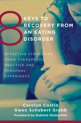 8 Keys to Recovery from an Eating Disorder: Effective Strategies from Therapeutic Practice and Personal Experience kaina ir informacija | Saviugdos knygos | pigu.lt