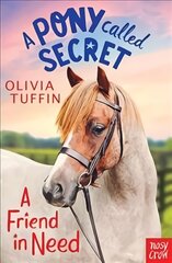 Pony Called Secret: A Friend In Need цена и информация | Книги для подростков и молодежи | pigu.lt