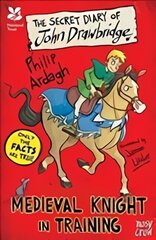 National Trust: The Secret Diary of John Drawbridge, a Medieval Knight in Training kaina ir informacija | Knygos paaugliams ir jaunimui | pigu.lt