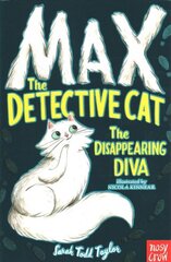 Max the Detective Cat: The Disappearing Diva цена и информация | Книги для подростков и молодежи | pigu.lt