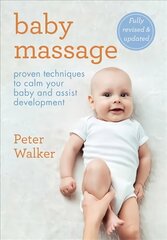 Baby Massage: Proven techniques to calm your baby and assist development kaina ir informacija | Saviugdos knygos | pigu.lt