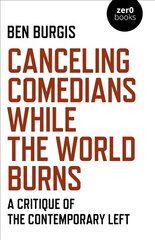 Canceling Comedians While the World Burns: A Critique of the Contemporary Left цена и информация | Книги по социальным наукам | pigu.lt