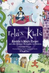Relax Kids: Aladdin`s Magic Carpet - Let Snow White, the Wizard of Oz and other fairytale characters show you and your child how to meditate: Aladdin's Magic Carpet kaina ir informacija | Saviugdos knygos | pigu.lt