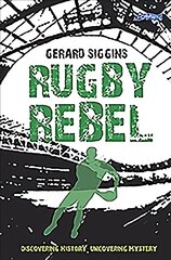 Rugby Rebel: Discovering History - Uncovering Mystery цена и информация | Книги для подростков  | pigu.lt