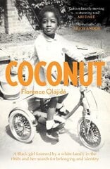 Coconut: A Black girl fostered by a white family in the 1960s and her search for belonging and identity kaina ir informacija | Saviugdos knygos | pigu.lt