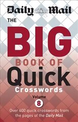 Daily Mail Big Book of Quick Crosswords Volume 8, Volume 8 цена и информация | Книги о питании и здоровом образе жизни | pigu.lt