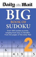 Daily Mail Big Book of Sudoku Volume 2: Over 400 sudokus, ranging from easy to fiendish, from the pages of the Daily Mail kaina ir informacija | Knygos apie sveiką gyvenseną ir mitybą | pigu.lt
