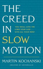 Creed in Slow Motion: An exploration of faith, phrase by phrase, word by word kaina ir informacija | Dvasinės knygos | pigu.lt