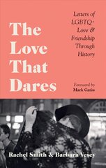 Love That Dares: Letters of LGBTQplus Love & Friendship Through History цена и информация | Биографии, автобиогафии, мемуары | pigu.lt