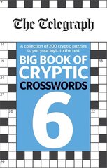 Telegraph Big Book of Cryptic Crosswords 6: More than 200 cryptic puzzles to put your logic to the test kaina ir informacija | Knygos apie sveiką gyvenseną ir mitybą | pigu.lt