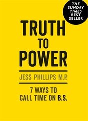 Truth to Power: (Gift Edition) 7 Ways to Call Time on B.S. цена и информация | Книги по социальным наукам | pigu.lt