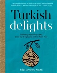 Turkish Delights: Stunning regional recipes from the Bosphorus to the Black Sea kaina ir informacija | Receptų knygos | pigu.lt