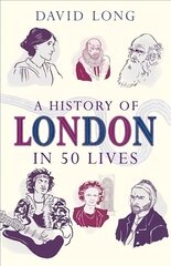 History of London in 50 Lives kaina ir informacija | Knygos apie sveiką gyvenseną ir mitybą | pigu.lt