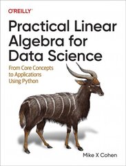 Practical Linear Algebra for Data Science: From Core Concepts to Applications Using Python kaina ir informacija | Ekonomikos knygos | pigu.lt