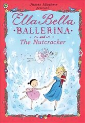 Ella Bella Ballerina and the Nutcracker kaina ir informacija | Knygos mažiesiems | pigu.lt
