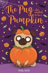 Pug Who Wanted to be a Pumpkin цена и информация | Книги для подростков и молодежи | pigu.lt