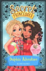 Secret Princesses: Dolphin Adventure: Book 2, Book 2 kaina ir informacija | Knygos paaugliams ir jaunimui | pigu.lt