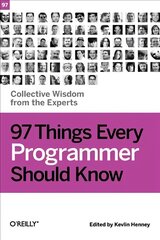 97 Things Every Programmer Should Know: Collective Wisdom from the Experts цена и информация | Книги по экономике | pigu.lt