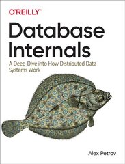 Database Internals: A Deep-Dive Into How Distributed Data Systems Work цена и информация | Книги по экономике | pigu.lt