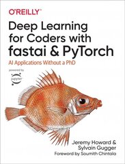 Deep Learning for Coders with fastai and PyTorch: AI Applications Without a PhD цена и информация | Книги по экономике | pigu.lt