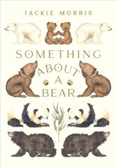 Something About A Bear kaina ir informacija | Knygos paaugliams ir jaunimui | pigu.lt