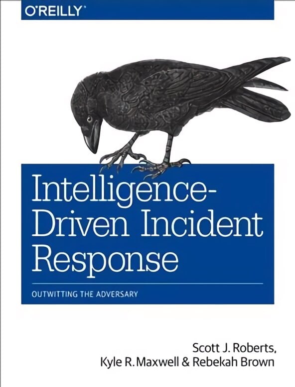 Intelligence-Driven Incident Response: Outwitting the Adversary цена и информация | Ekonomikos knygos | pigu.lt