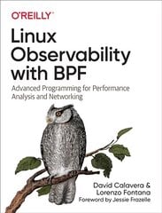Linux Observability with BPF: Advanced Programming for Performance Analysis and Networking kaina ir informacija | Ekonomikos knygos | pigu.lt